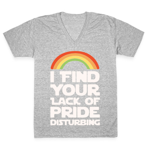 I Find Your Lack of Pride Disturbing Parody V-Neck Tee Shirt
