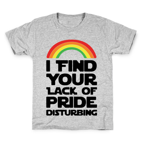 I Find Your Lack of Pride Disturbing Parody Kids T-Shirt