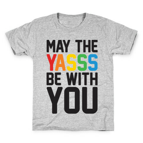 May The Yasss Be With You Parody Kids T-Shirt