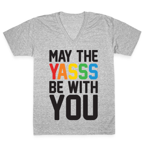 May The Yasss Be With You Parody V-Neck Tee Shirt