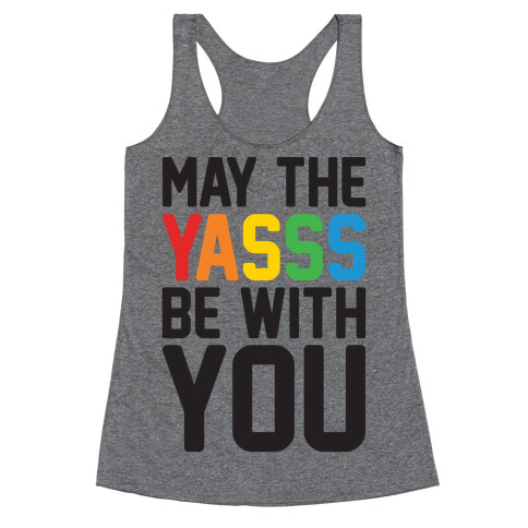 May The Yasss Be With You Parody Racerback Tank Top