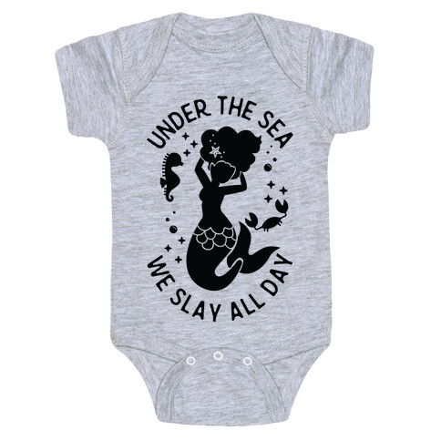 Under The Sea We Slay All Day Baby One-Piece