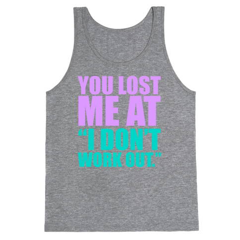 You Lost Me at "I Don't Work Out" Tank Top