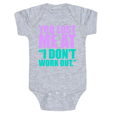 You Lost Me at "I Don't Work Out" Baby One-Piece