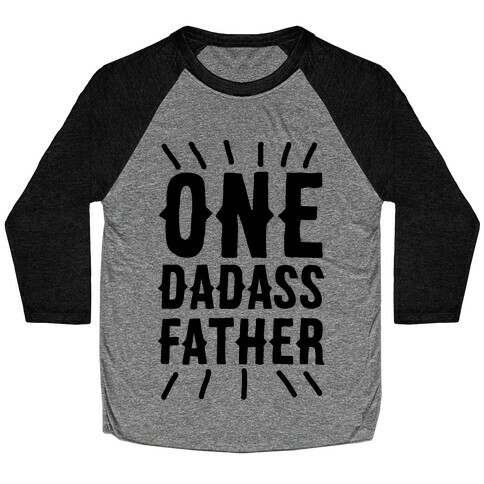 One Dadass Father Baseball Tee