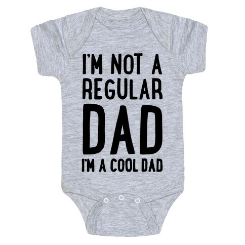 I'm Not A Regular Dad I'm A Cool Dad Baby One-Piece