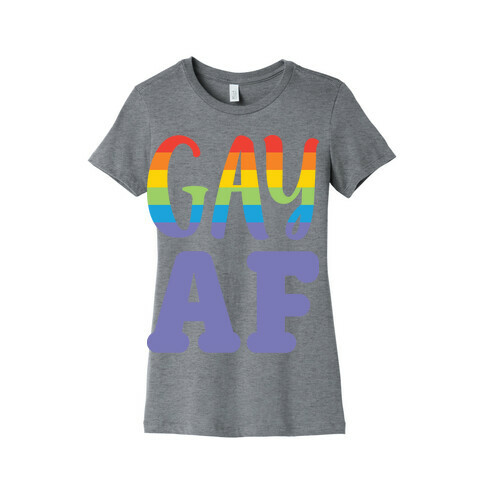 Gay AF Womens T-Shirt