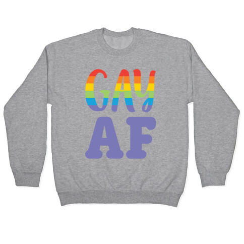 Gay AF Pullover