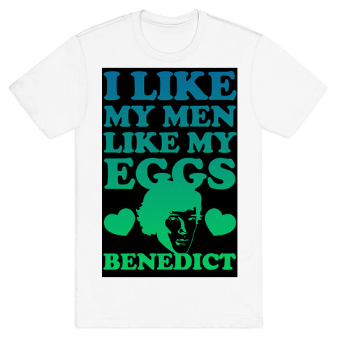 I Like My Men Like My Eggs.. Benedict (Sunrise) T-Shirt