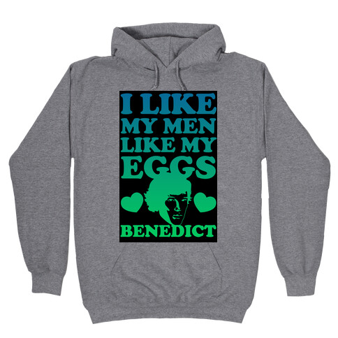 I Like My Men Like My Eggs.. Benedict (Sunrise) Hooded Sweatshirt
