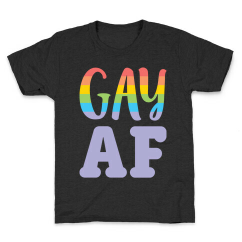 Gay AF Kids T-Shirt