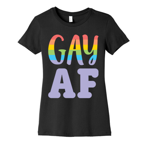Gay AF Womens T-Shirt