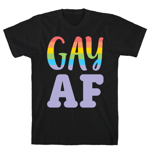 Gay AF T-Shirt