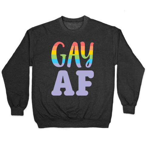 Gay AF Pullover