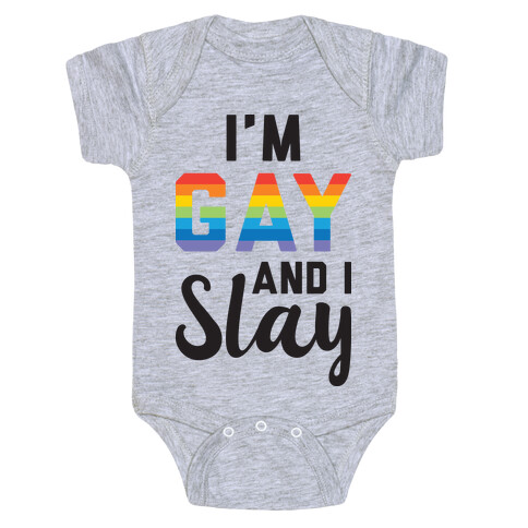 I'm Gay And I Slay Baby One-Piece