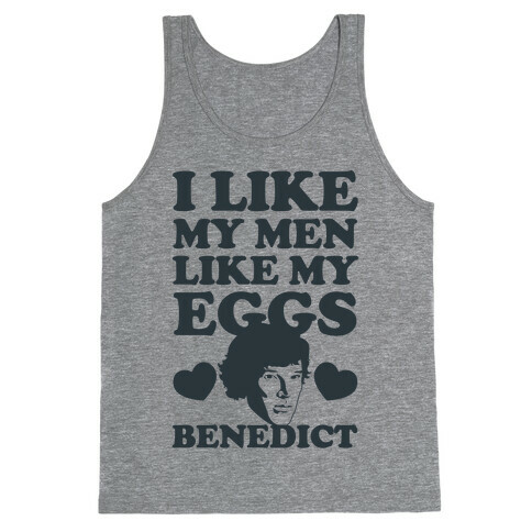I Like My Men Like My Eggs.. Benedict Tank Top