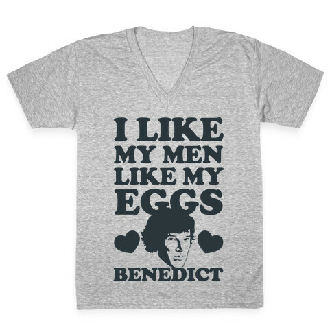 I Like My Men Like My Eggs.. Benedict V-Neck Tee Shirt