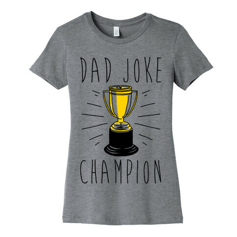 Dad Joke Champion Womens T-Shirt
