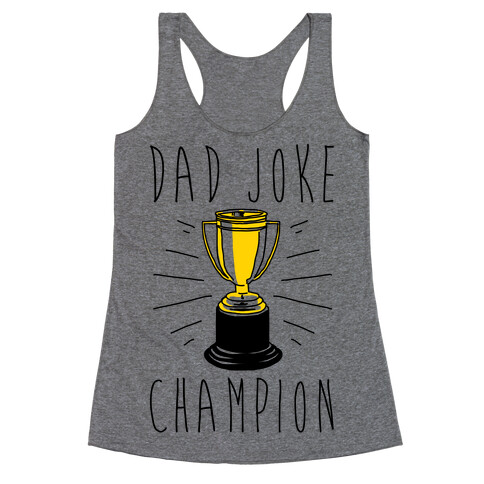 Dad Joke Champion Racerback Tank Top