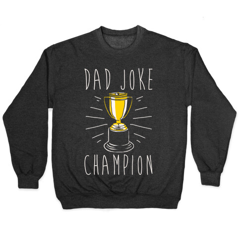 Dad Joke Champion Pullover