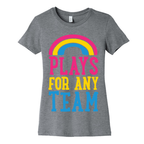 Plays For Any Team Womens T-Shirt