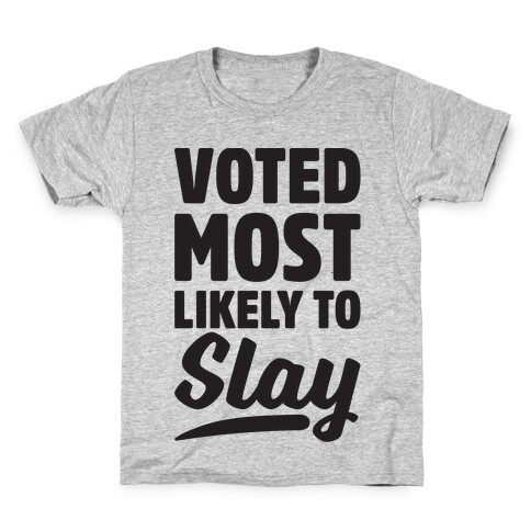 Voted Most Likely To Slay Kids T-Shirt