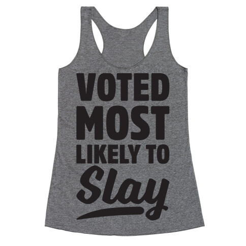 Voted Most Likely To Slay Racerback Tank Top