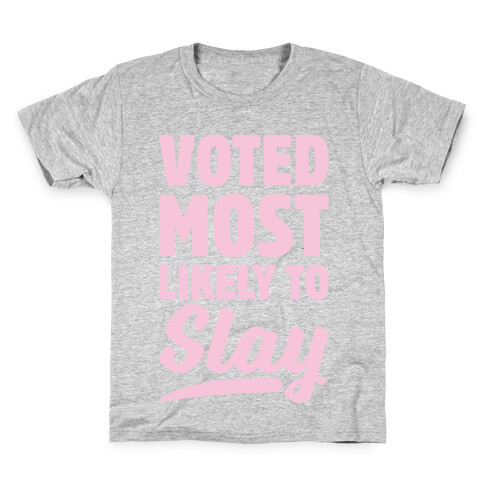 Voted Most Likely To Slay Kids T-Shirt