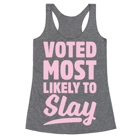 Voted Most Likely To Slay Racerback Tank Top