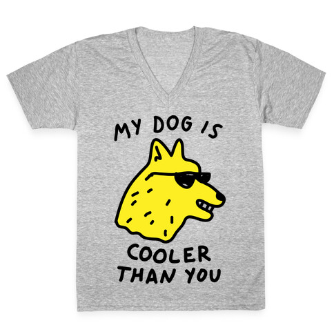 My Dog Is Cooler Than You V-Neck Tee Shirt