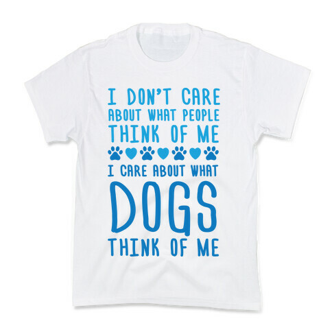 I Care About What Dog Thinks Of Me Kids T-Shirt