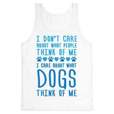 I Care About What Dog Thinks Of Me Tank Top