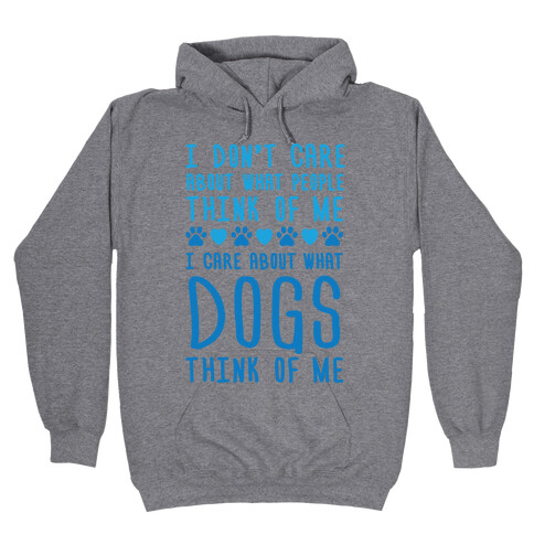 I Care About What Dog Thinks Of Me Hooded Sweatshirt