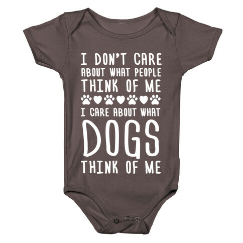 I Care About What Dogs Think Baby One-Piece