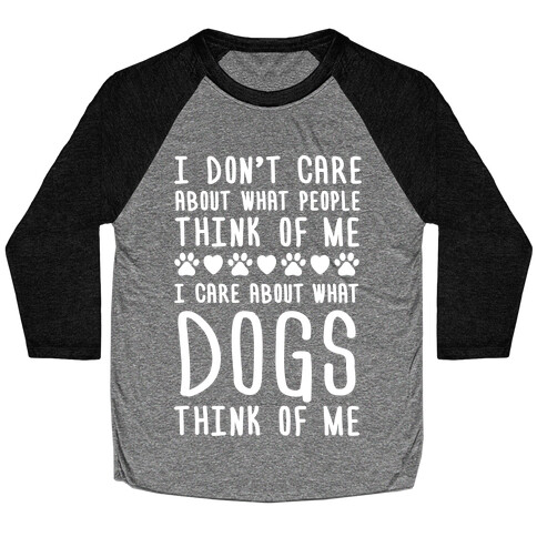 I Care About What Dogs Think Baseball Tee