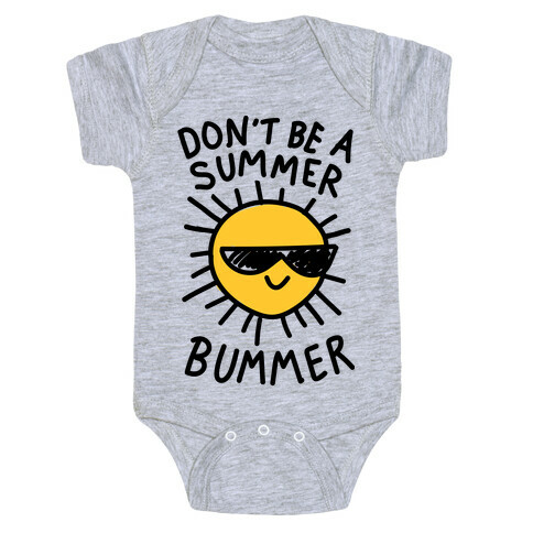 Don't Be A Summer Bummer Baby One-Piece