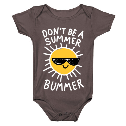 Don't Be A Summer Bummer Baby One-Piece