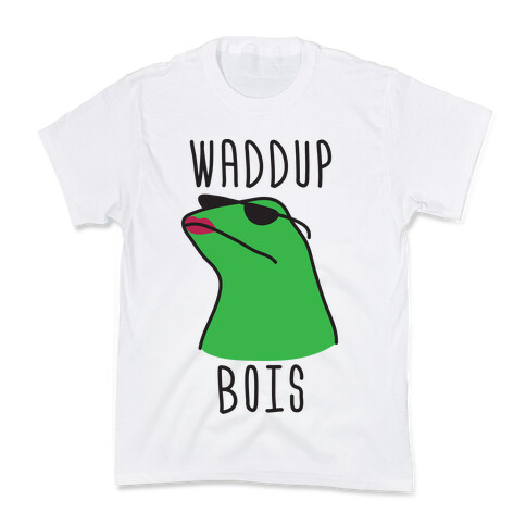Waddup Bois Kids T-Shirt