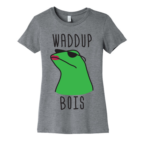 Waddup Bois Womens T-Shirt
