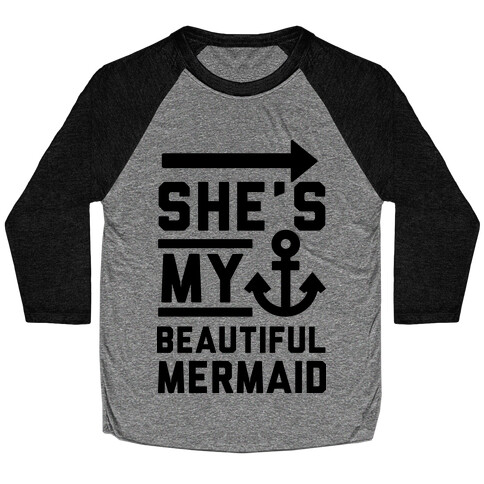 She's My Beautiful Mermaid Baseball Tee