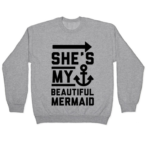 She's My Beautiful Mermaid Pullover