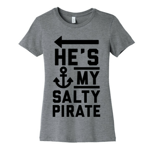 He's My Salty Pirate Womens T-Shirt