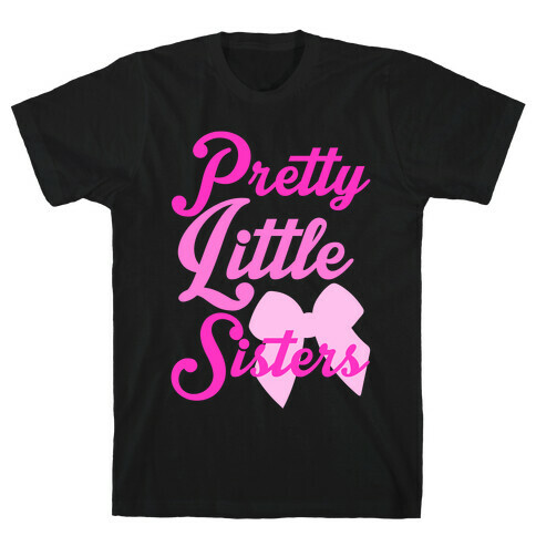 Pretty Little Sisters T-Shirt