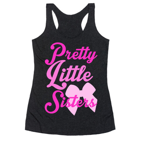 Pretty Little Sisters Racerback Tank Top