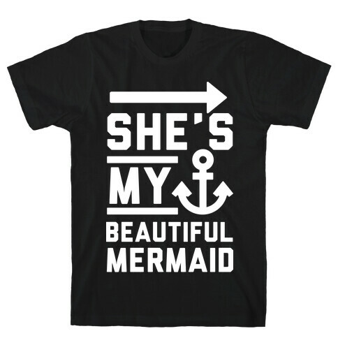 She's My Beautiful Mermaid T-Shirt