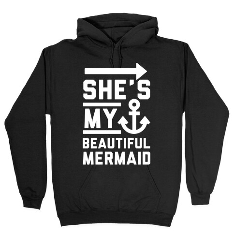 She's My Beautiful Mermaid Hooded Sweatshirt