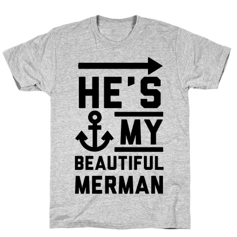 He's My Beautiful Merman T-Shirt