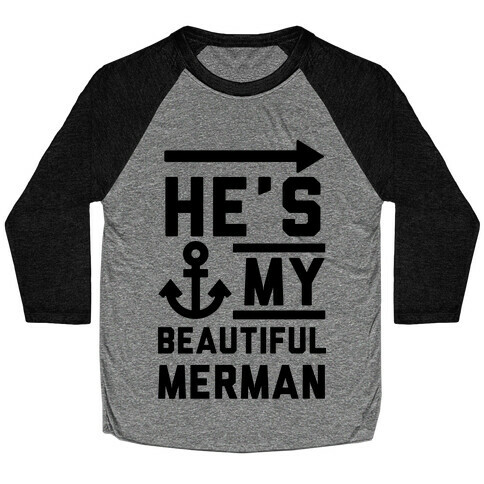 He's My Beautiful Merman Baseball Tee