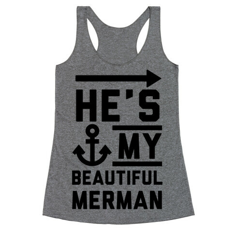 He's My Beautiful Merman Racerback Tank Top