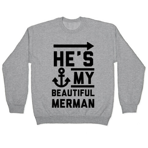 He's My Beautiful Merman Pullover